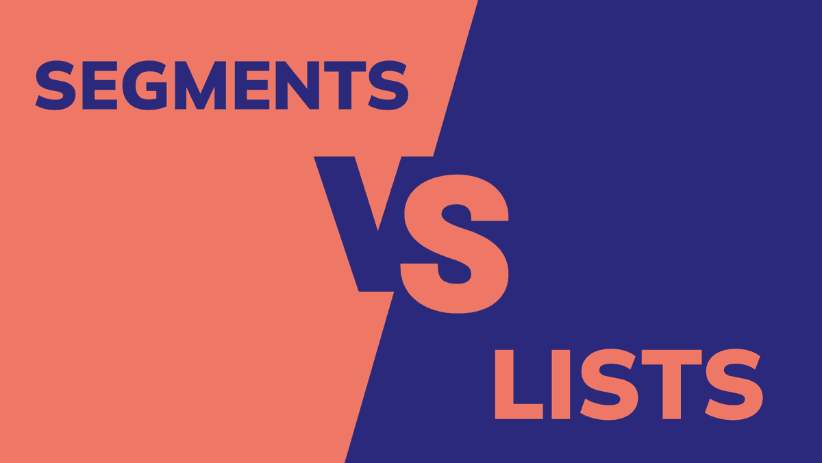 Segmenten vs. lijsten: Hoe jij jouw contacten het best beheert Segmenten vs. lijsten: Hoe jij jouw contacten het best beheert